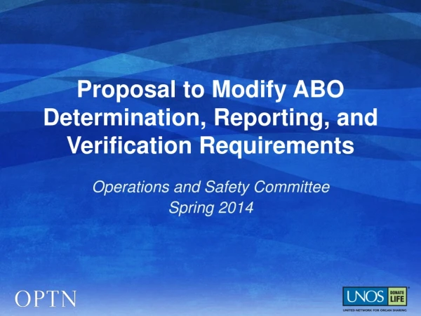 Proposal to Modify ABO Determination, Reporting, and Verification Requirements