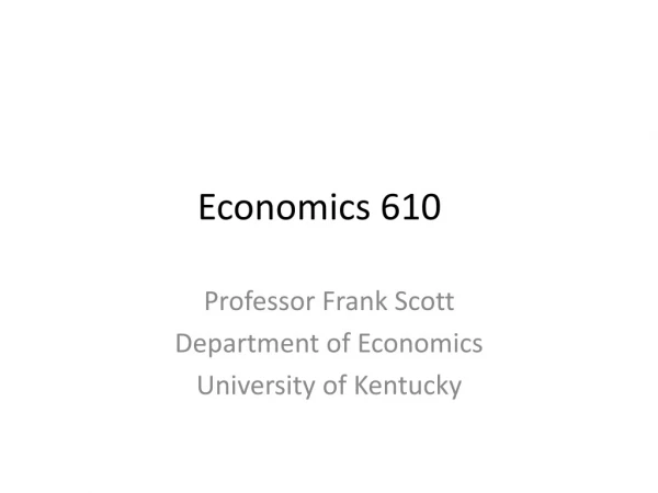 Economics 610