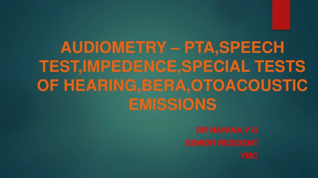 audiometry pta speech test impedence special tests of hearing bera otoacoustic emissions