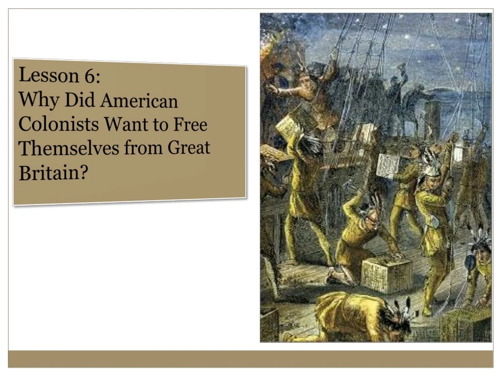 lesson 6 why did american colonists want to free