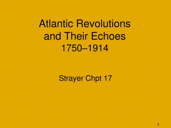 Atlantic Revolutions and Their Echoes 1750–1914