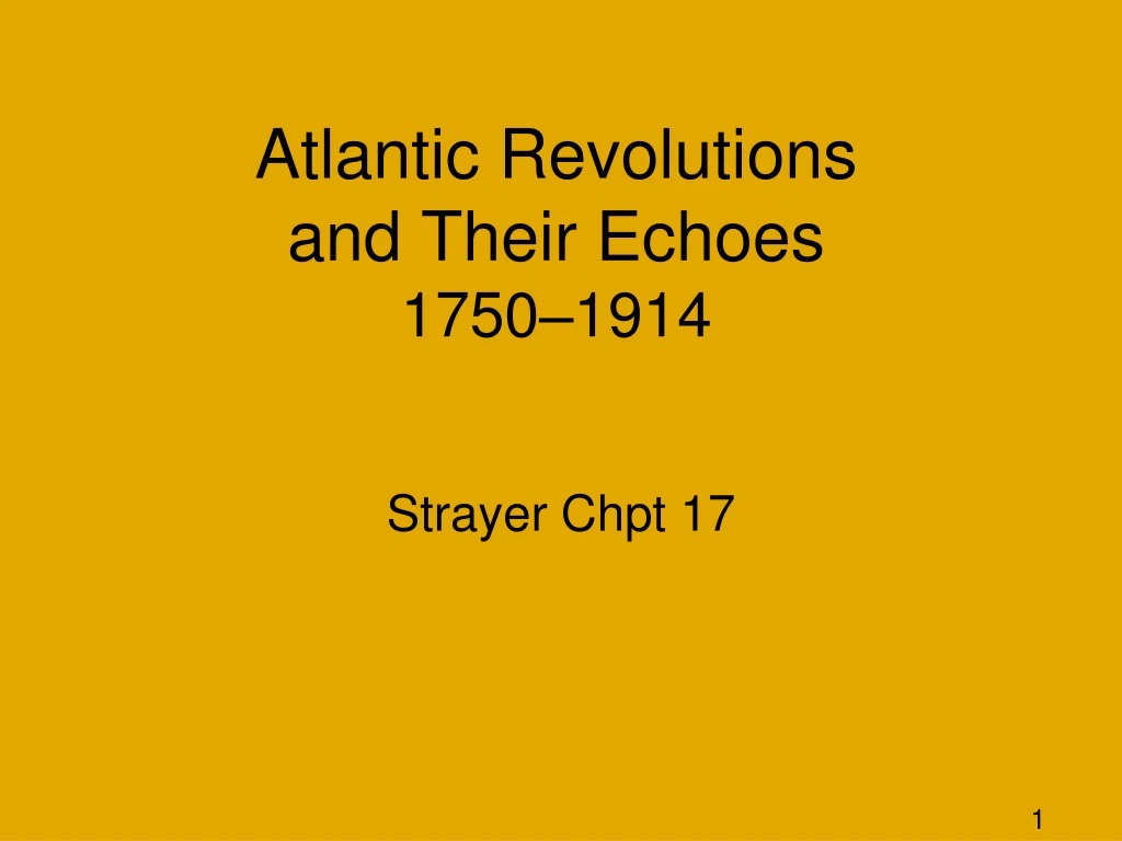 atlantic revolutions and their echoes 1750 1914