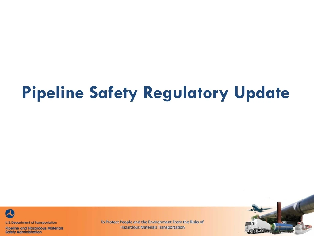 pipeline safety regulatory update