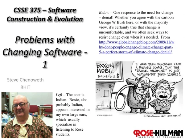 CSSE 375 – Software Construction &amp; Evolution Problems with Changing Software - 1