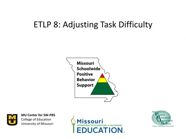 ETLP 8: Adjusting Task Difficulty