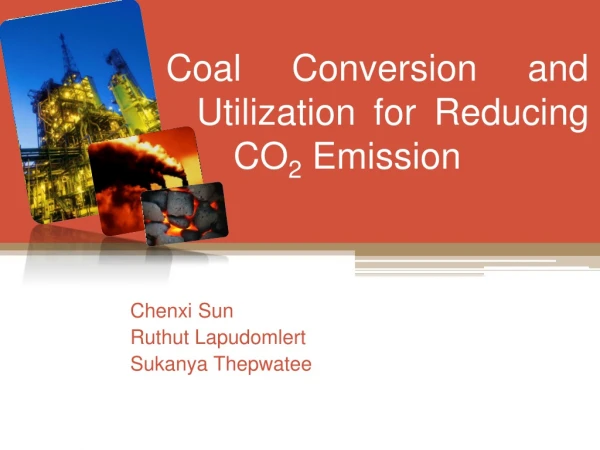 Coal Conversion and Utilization for Reducing C CO 2 Emission