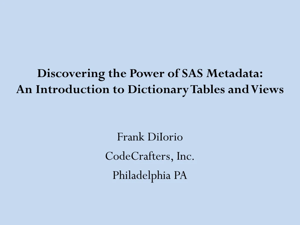 discovering the power of sas metadata an introduction to dictionary tables and views