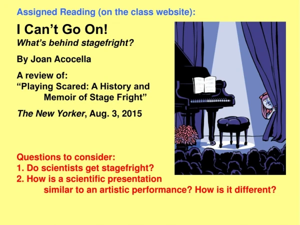 Assigned Reading (on the class website): I Can’t Go On! What’s behind stagefright ?