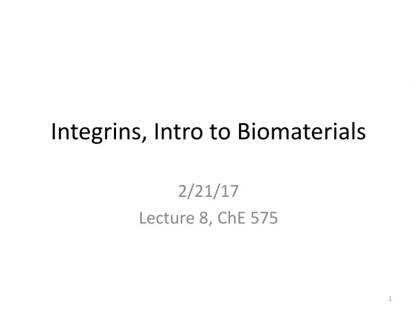 Integrins, Intro to Biomaterials