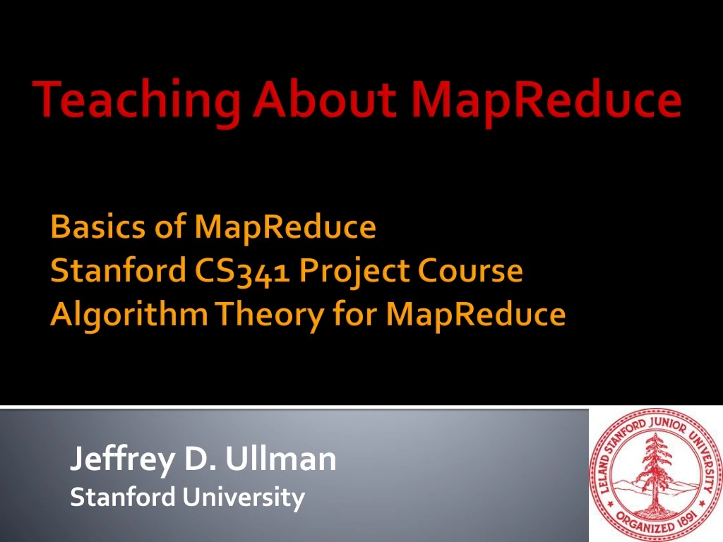 basics of mapreduce stanford cs341 project course algorithm theory for mapreduce