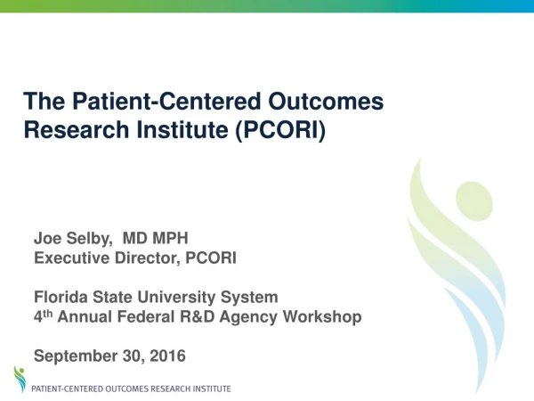 The Patient-Centered Outcomes Research Institute (PCORI)