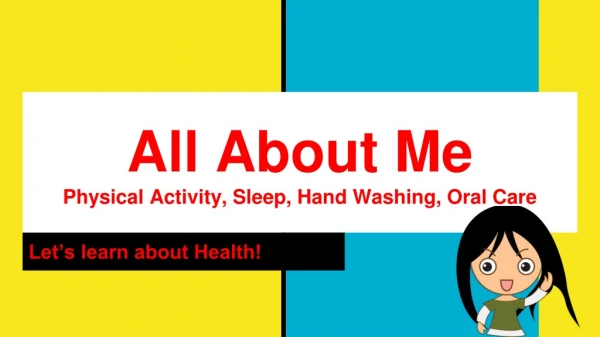 All About Me Physical Activity, Sleep, Hand Washing, Oral Care