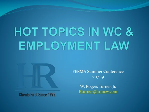 HOT TOPICS IN WC &amp; EMPLOYMENT LAW
