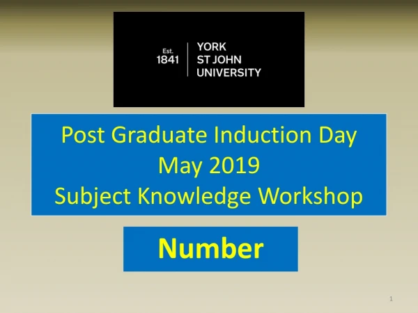 Post Graduate Induction Day May 2019 Subject Knowledge Workshop