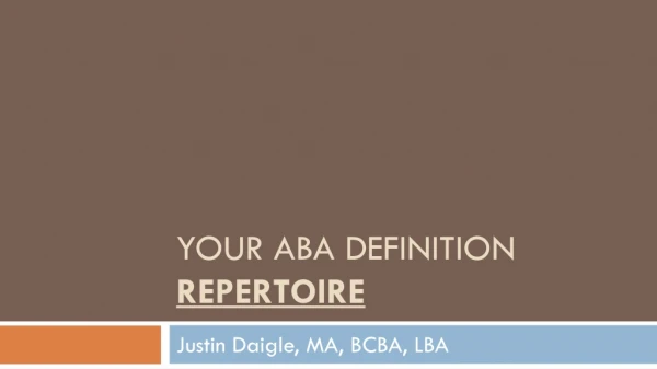 Your ABA Definition Repertoire