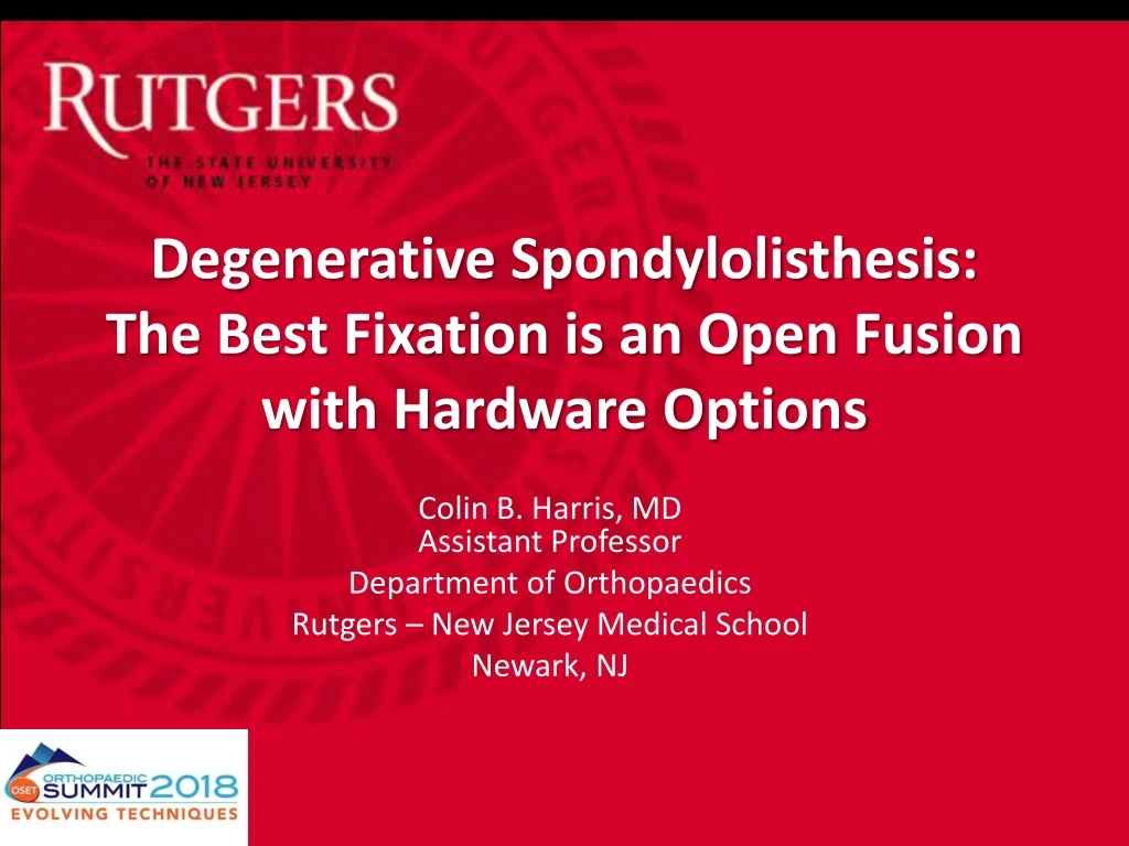 degenerative spondylolisthesis the best fixation is an open fusion with hardware options