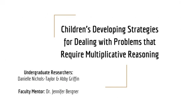 Children’s Developing Strategies for Dealing with Problems that Require Multiplicative Reasoning