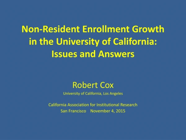 Non-Resident Enrollment Growth in the University of California: Issues and Answers