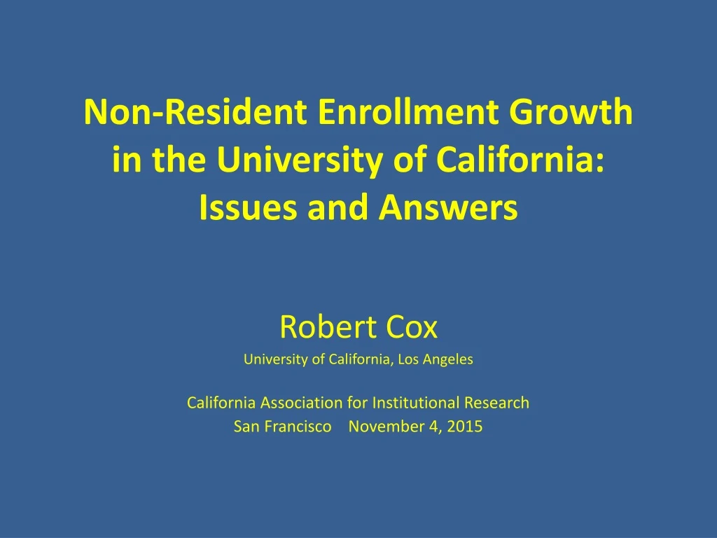 non resident enrollment growth in the university of california issues and answers