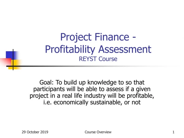 Project Finance - Profitability Assessment REYST Course