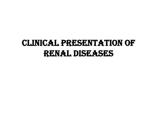 Clinical presentation of renal diseases