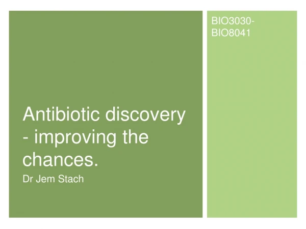 Antibiotic discovery - improving the chances.