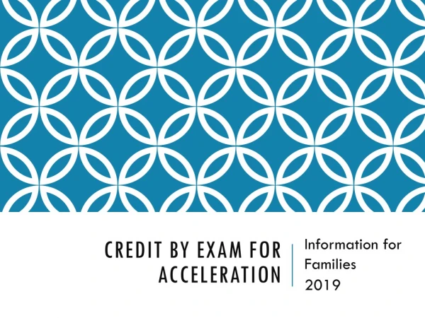 Credit by Exam for Acceleration