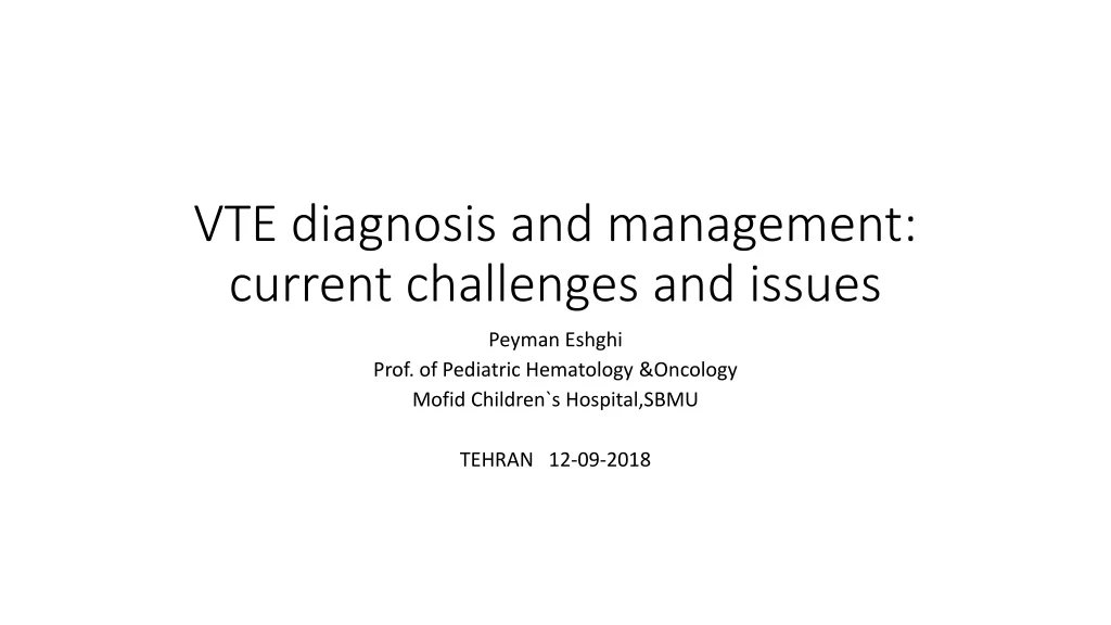 vte diagnosis and management current challenges and issues