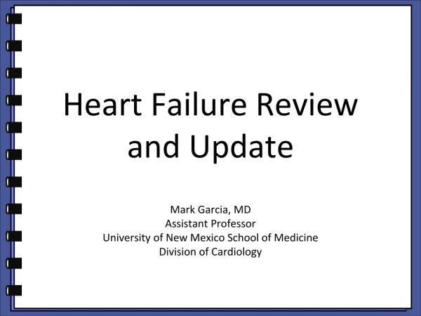 Heart Failure Review and Update