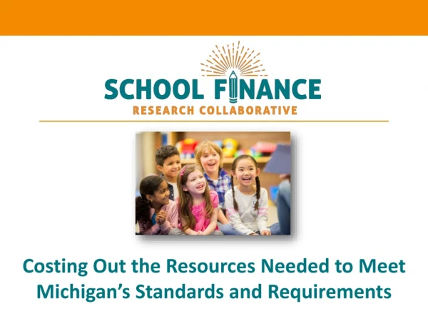 Costing Out the Resources Needed to Meet Michigan’s Standards and Requirements