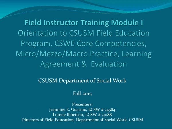 CSUSM Department of Social Work Fall 2015 Presenters: Jeannine E. Guarino, LCSW # 24584