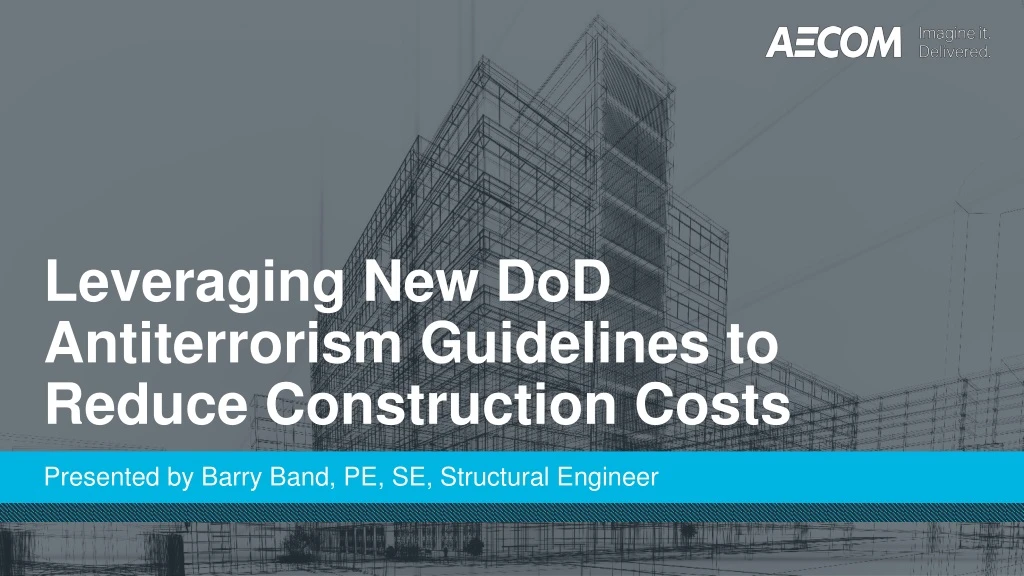 leveraging new dod antiterrorism guidelines to reduce construction costs
