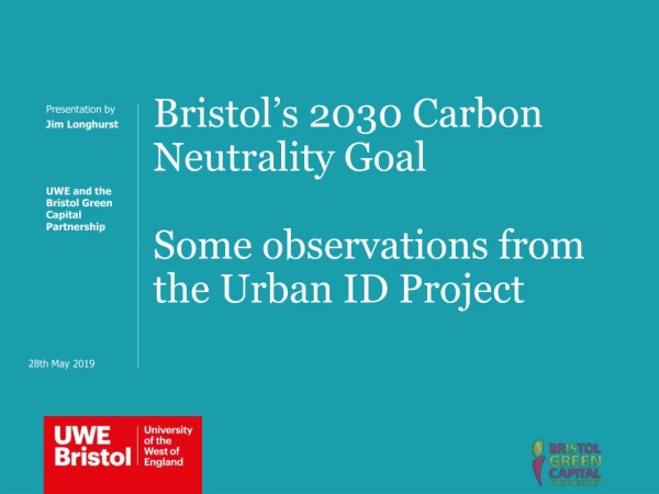 Bristol’s 2030 Carbon Neutrality Goal Some observations from the Urban ID Project