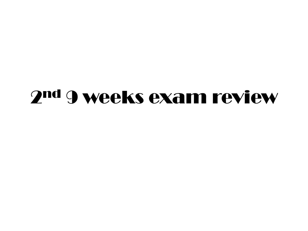 2 nd 9 weeks exam review