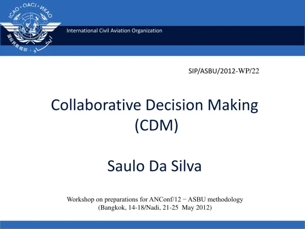 Collaborative Decision Making (CDM) Saulo Da Silva