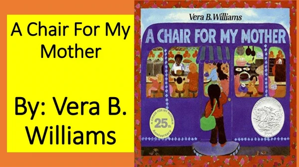 A Chair For My Mother By: Vera B. Williams