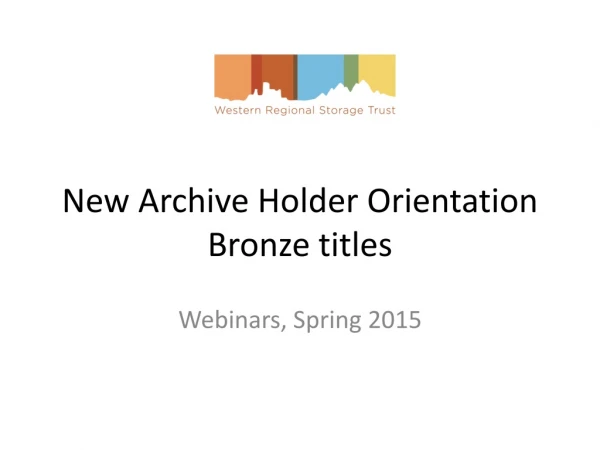 New Archive Holder Orientation Bronze titles