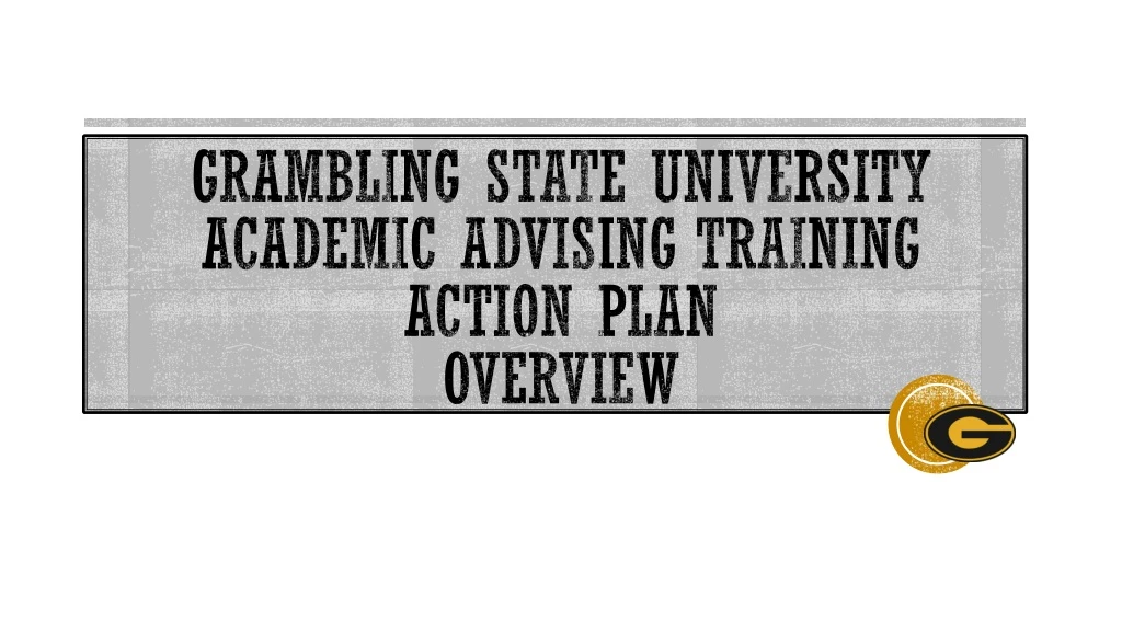 grambling state university academic advising training action plan overview