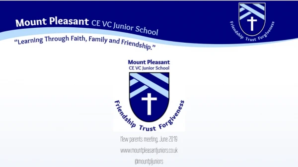 New parents meeting, June 2019 mountpleasantjuniors.co.uk @mountpljuniors