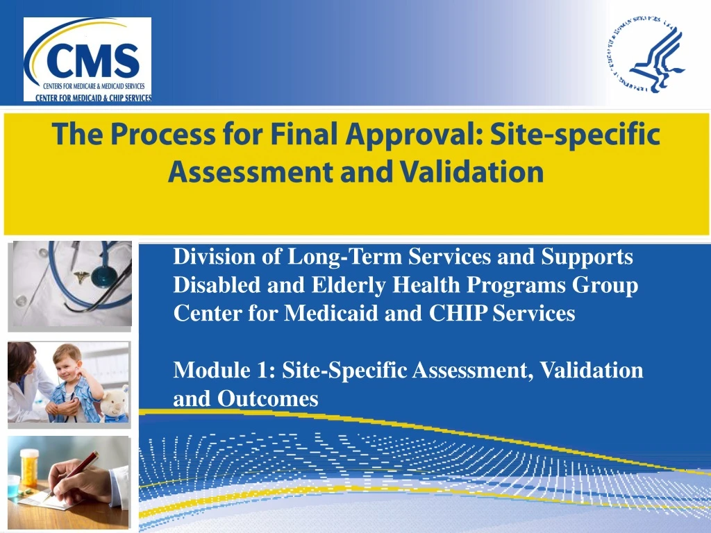 the process for final approval site specific assessment and validation