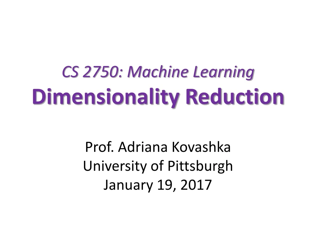 cs 2750 machine learning dimensionality reduction