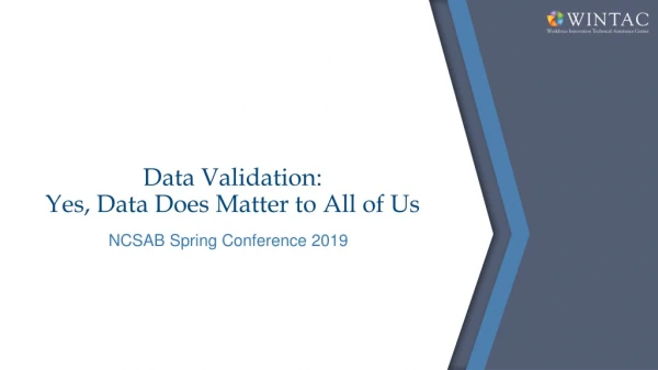 Data Validation: Yes, Data Does Matter to All of Us