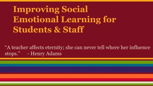 Improving Social Emotional Learning for Students &amp; Staff