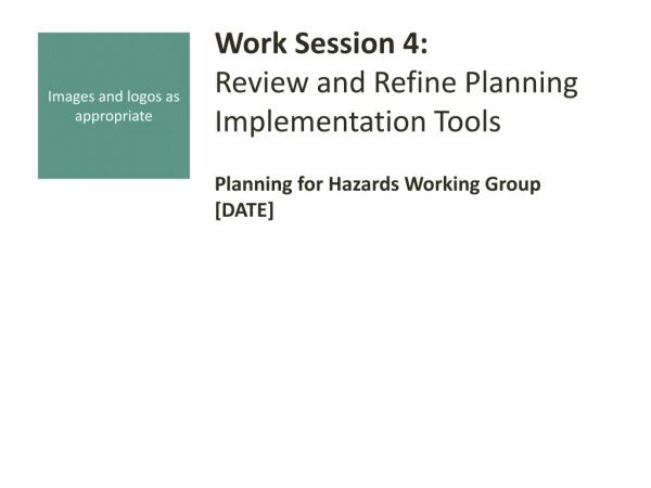 Work Session 4: Review and Refine Planning Implementation Tools