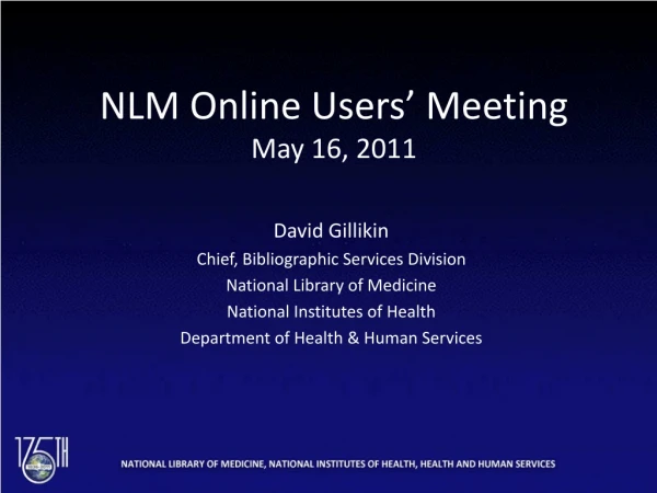 NLM Online Users’ Meeting May 16, 2011
