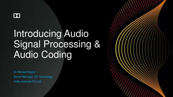 Introducing Audio Signal Processing &amp; Audio Coding
