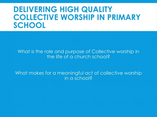 Delivering high quality Collective Worship in primary school