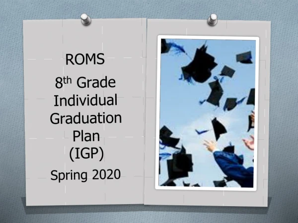 ROMS 8 th Grade Individ u al Graduation Plan (IGP)
