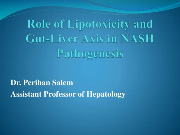Role of Lipotoxicity and Gut-Liver A xis in NASH Pathogenesis