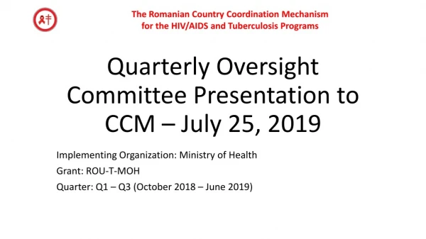 Quarterly Oversight Committee Presentation to CCM – July 25, 2019